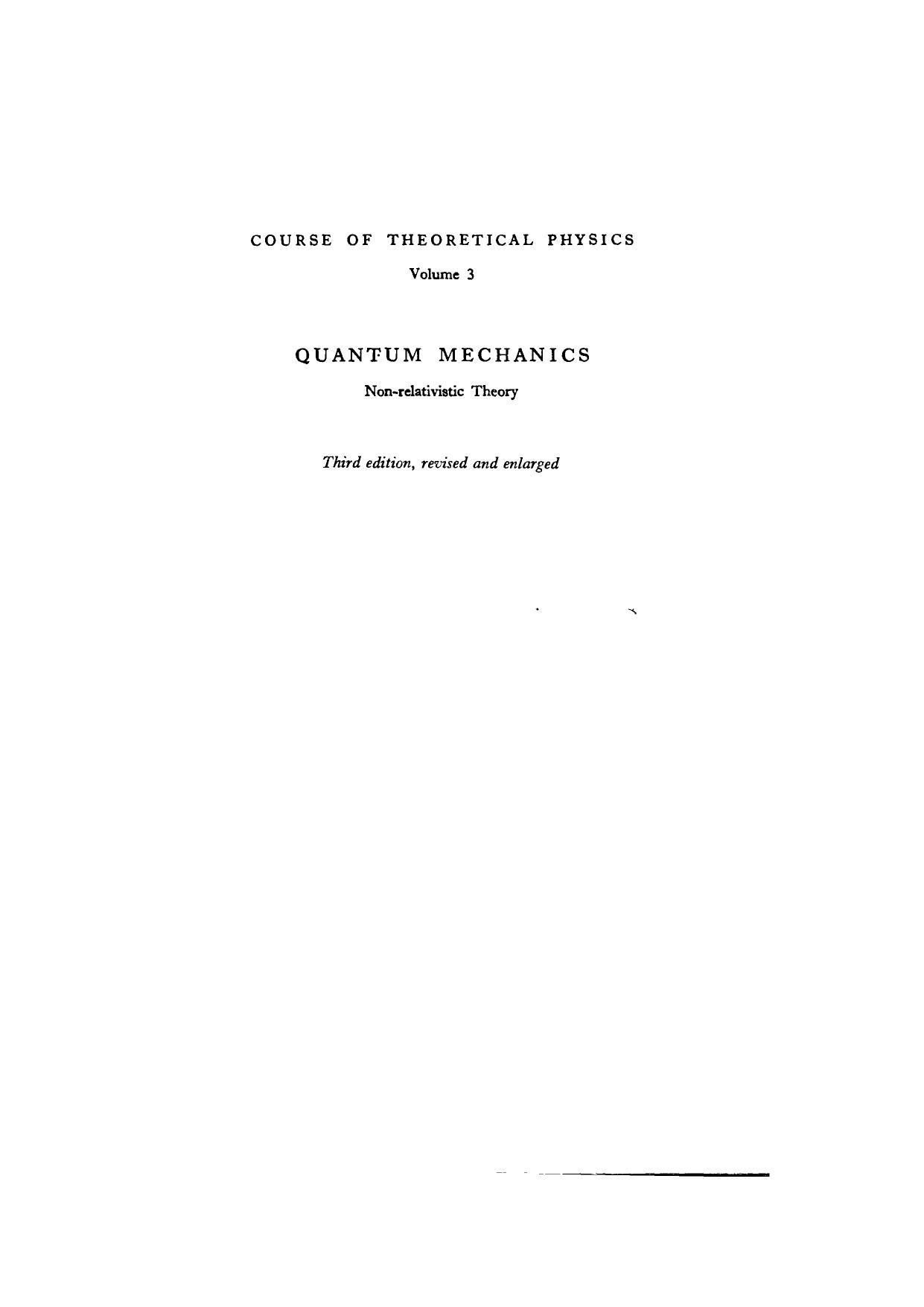 Course of Theoretical Physics, Quantum Mechanics non-relativistic theory by Landau L. D. & Lifshitz E. M