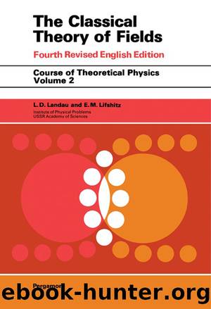 Course of Theoretical Physics, Volume 2 by L D Landau & E.M. LIFSHITZ