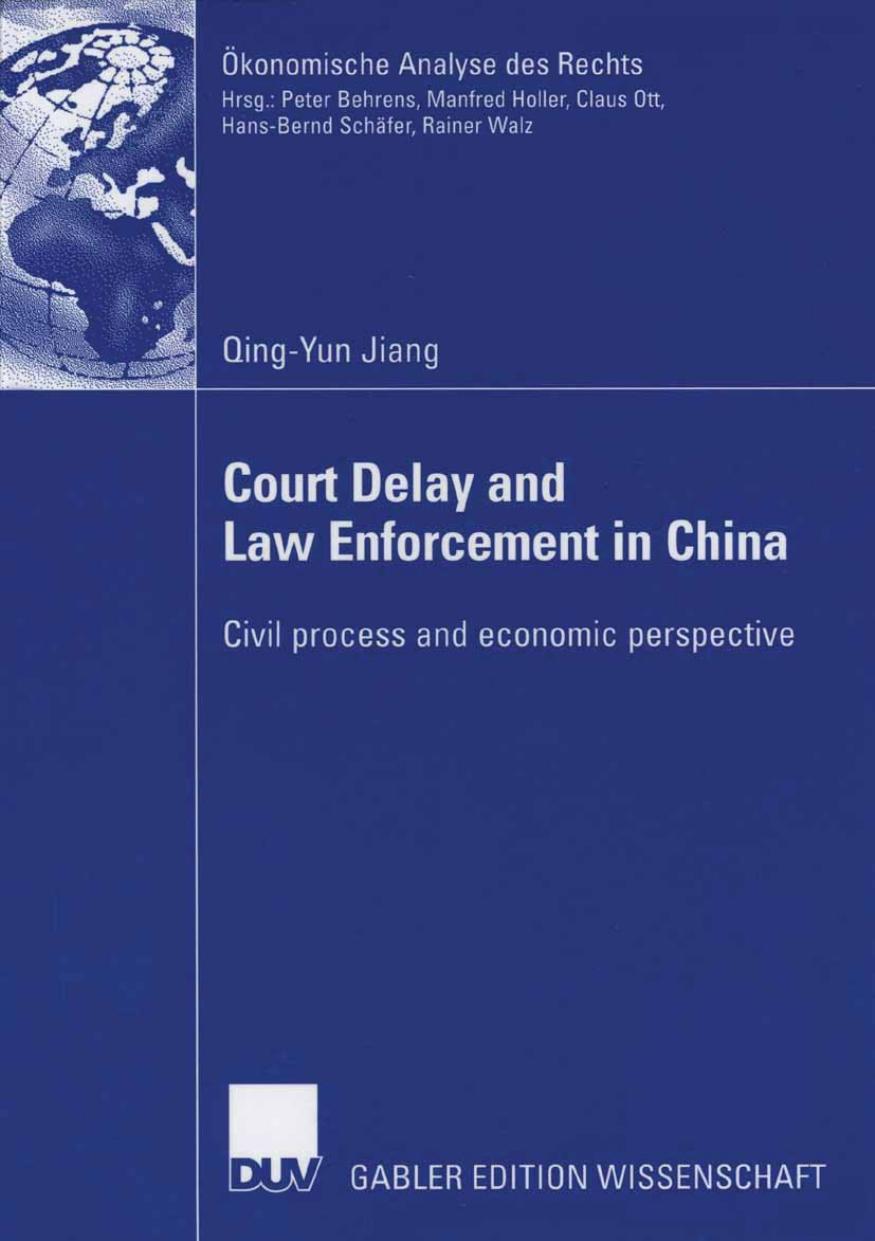 Court Delay and Law Enforcement in China: Civil process and economic perspective by Qing-Yun Jiang (auth.)