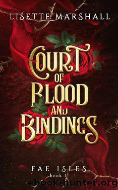 Court of Blood and Bindings: A Steamy Fae Fantasy Romance (Fae Isles Book 1) by Lisette Marshall