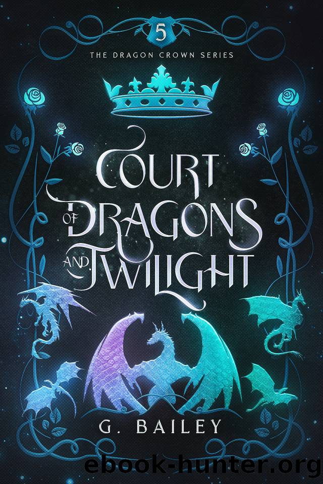 Court of Dragons and Twilight (The Dragon Crown Series Book 5) by G. Bailey