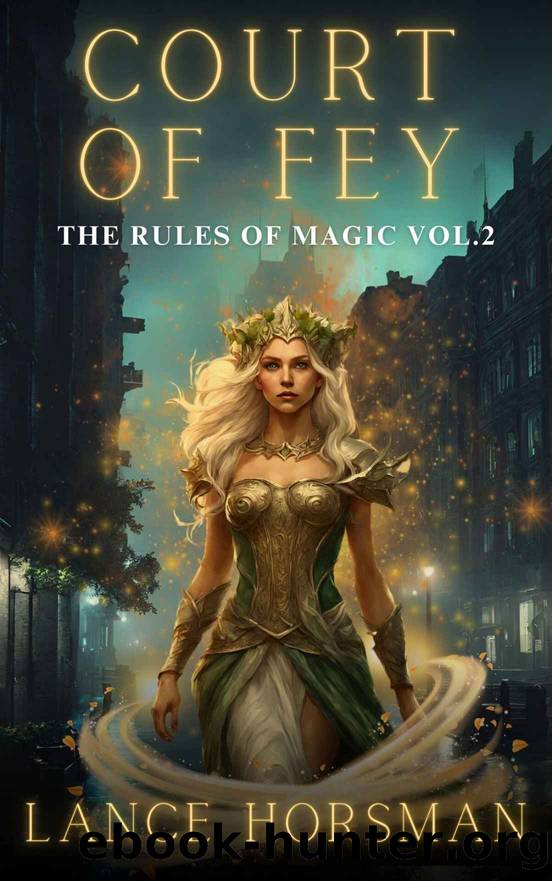 Court of Fey: Rules of Magic, vol. 2 (The Rules of Magic) by Lance Horsman & Lance Horsman