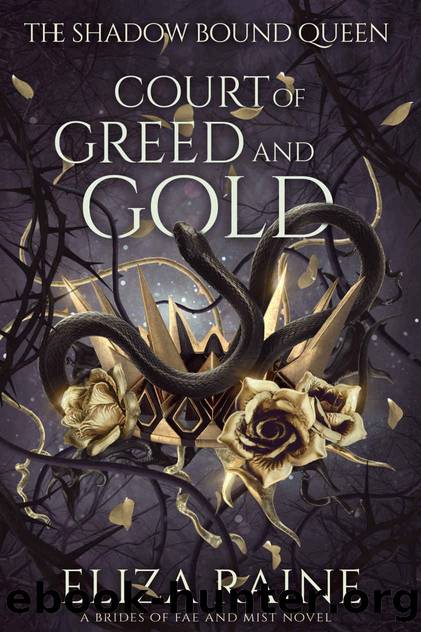 Court of Greed and Gold: A Brides of Mist and Fae Novel (The Shadow Bound Queen Book 2) by Eliza Raine