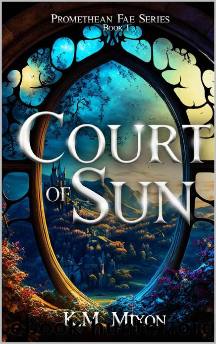 Court of Sun: A Dark Fantasy Romance (Promethean Fae Book 1) by K.M. Mixon
