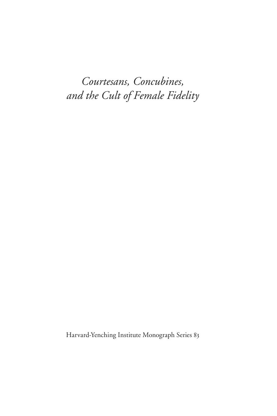 Courtesans, Concubines, and the Cult of Female Fidelity: Gender and Social Change in China, 1000-1400 by Beverly Bossler