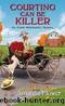 Courting Can Be Killer (An Amish Matchmaker Mystery Book 2) by Amanda Flower