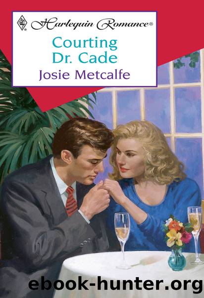 Courting Dr. Cade by Josie Metcalfe