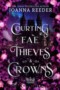 Courting Fae Thieves and Crowns by Joanna Reeder