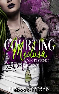 Courting Medusa (Magic in Stone Book 1) by Elise Hoffman
