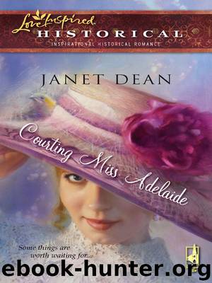 Courting Miss Adelaide by Janet Dean