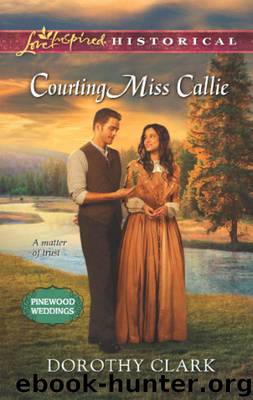 Courting Miss Callie by Dorothy Clark