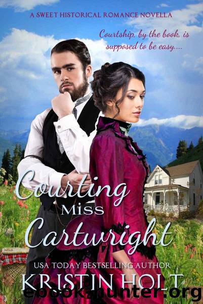 Courting Miss Cartwright: A Sweet Western Historical Romance Novella (Rated PG) (Six Brides for Six Gideons Book 2) by Holt Kristin