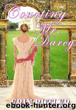 Courting Mr. Darcy: A Pride & Prejudice Variation by Erin Butler
