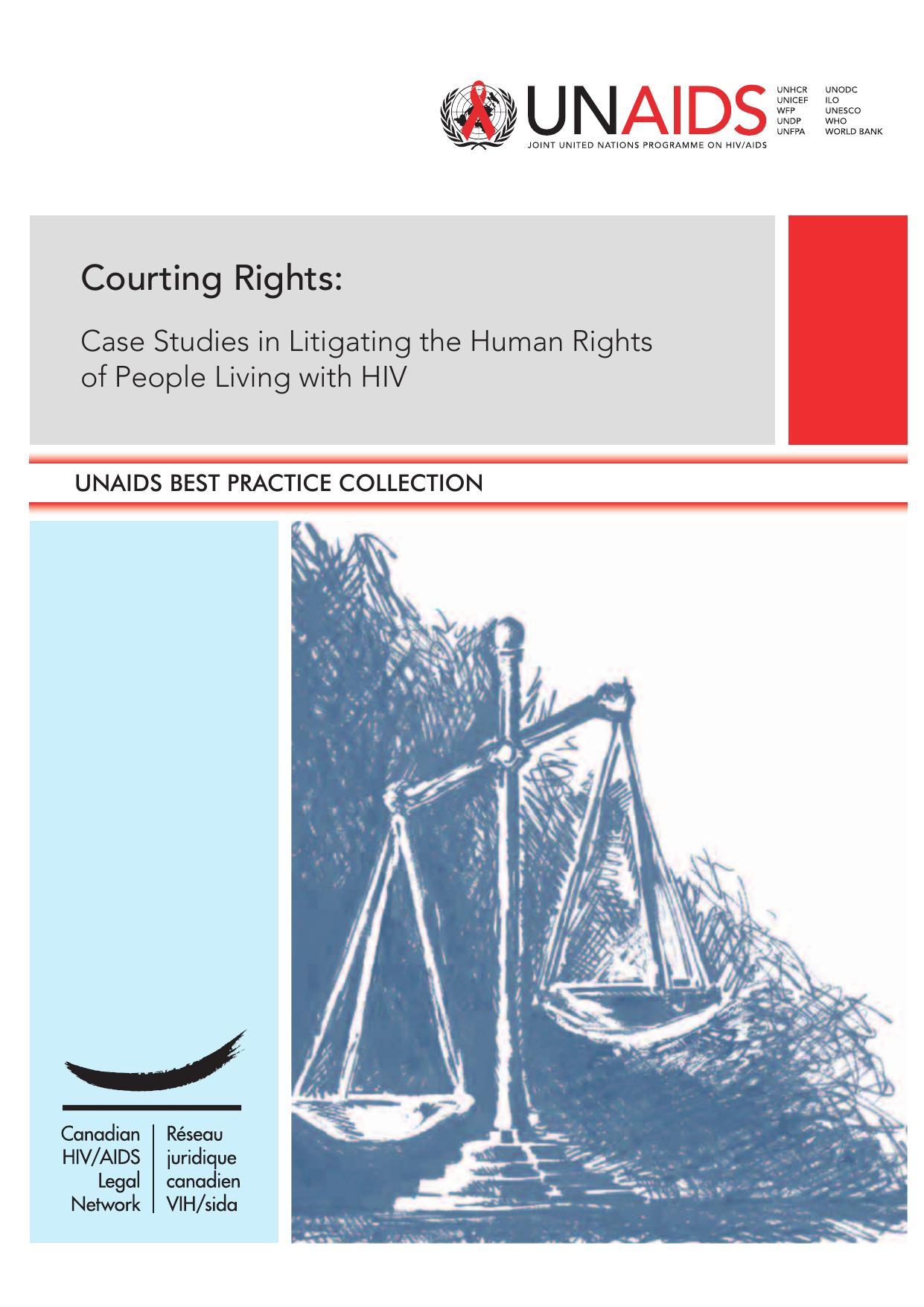 Courting Rights Case Studies Litigating the Human Rights of People Living With HIV: Unaids Best Practice Collection by World Health Organization