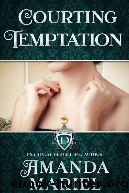 Courting Temptation: The House of Devon by Mariel Amanda & Devon House