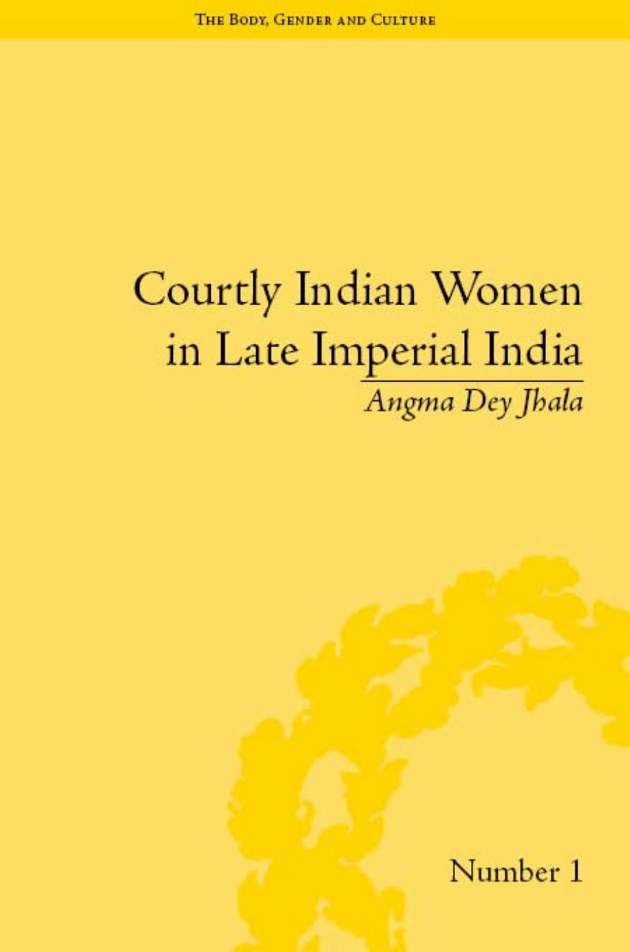 Courtly Indian Women in Late Imperial India by Unknow