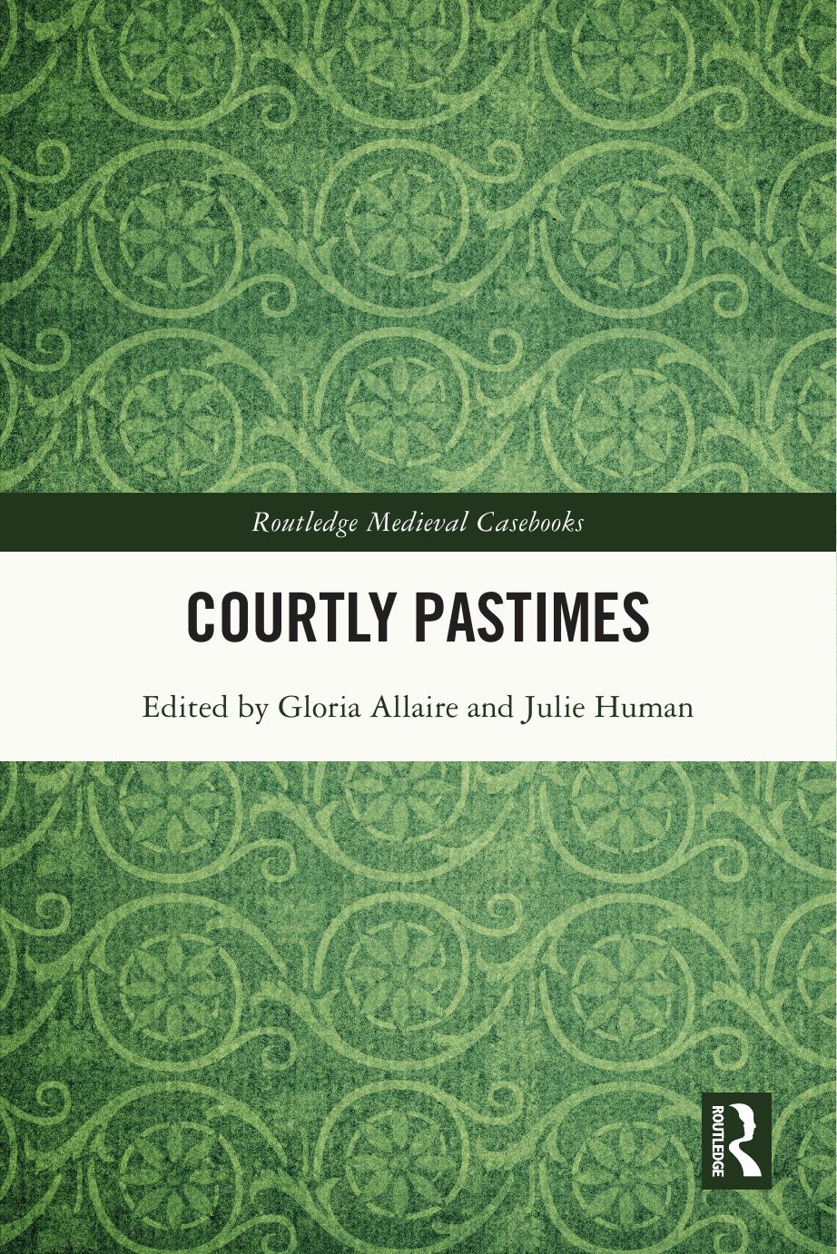 Courtly Pastimes by Gloria Allaire Julie Human