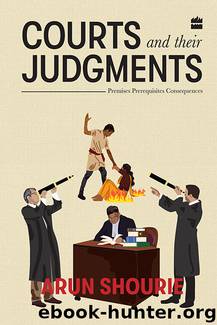 Courts and Their Judgments by Arun Shourie
