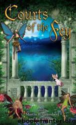 Courts of the Fey by Martin H. Greenberg