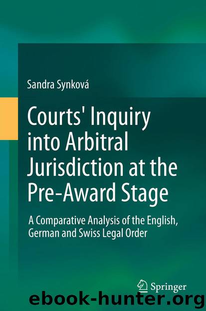 Courts' Inquiry into Arbitral Jurisdiction at the Pre-Award Stage by Sandra Synková