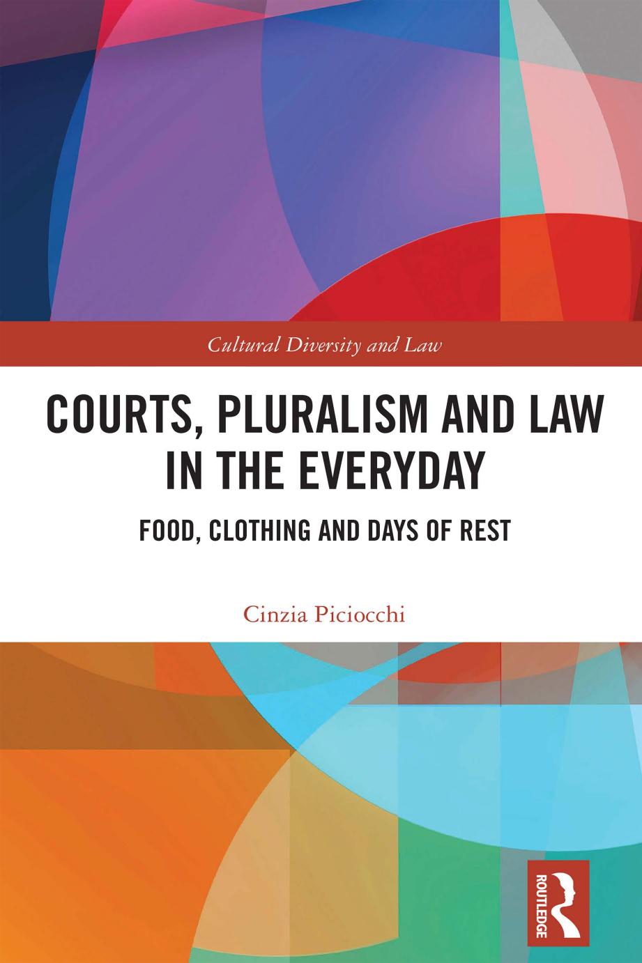 Courts, Pluralism and Law in the Everyday: Food, Clothing and Days of Rest by Cinzia Piciocchi