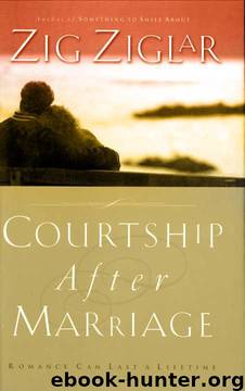Courtship After Marriage: Romance Can Last a Lifetime by Zig Ziglar