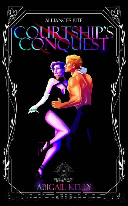 Courtship's Conquest: The New Protectorate: Book Two by Abigail Kelly