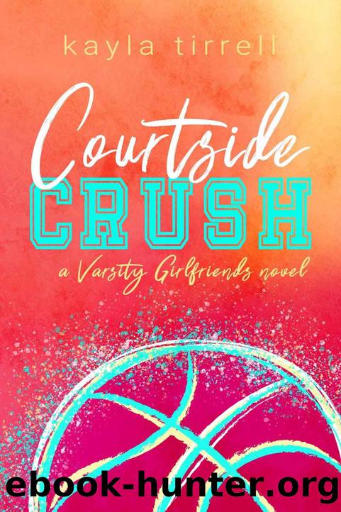 Courtside Crush by Kayla Tirrell