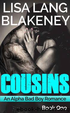 Cousins: An Alpha Bad Boy Romance (Book 1) by Lang Blakeney Lisa