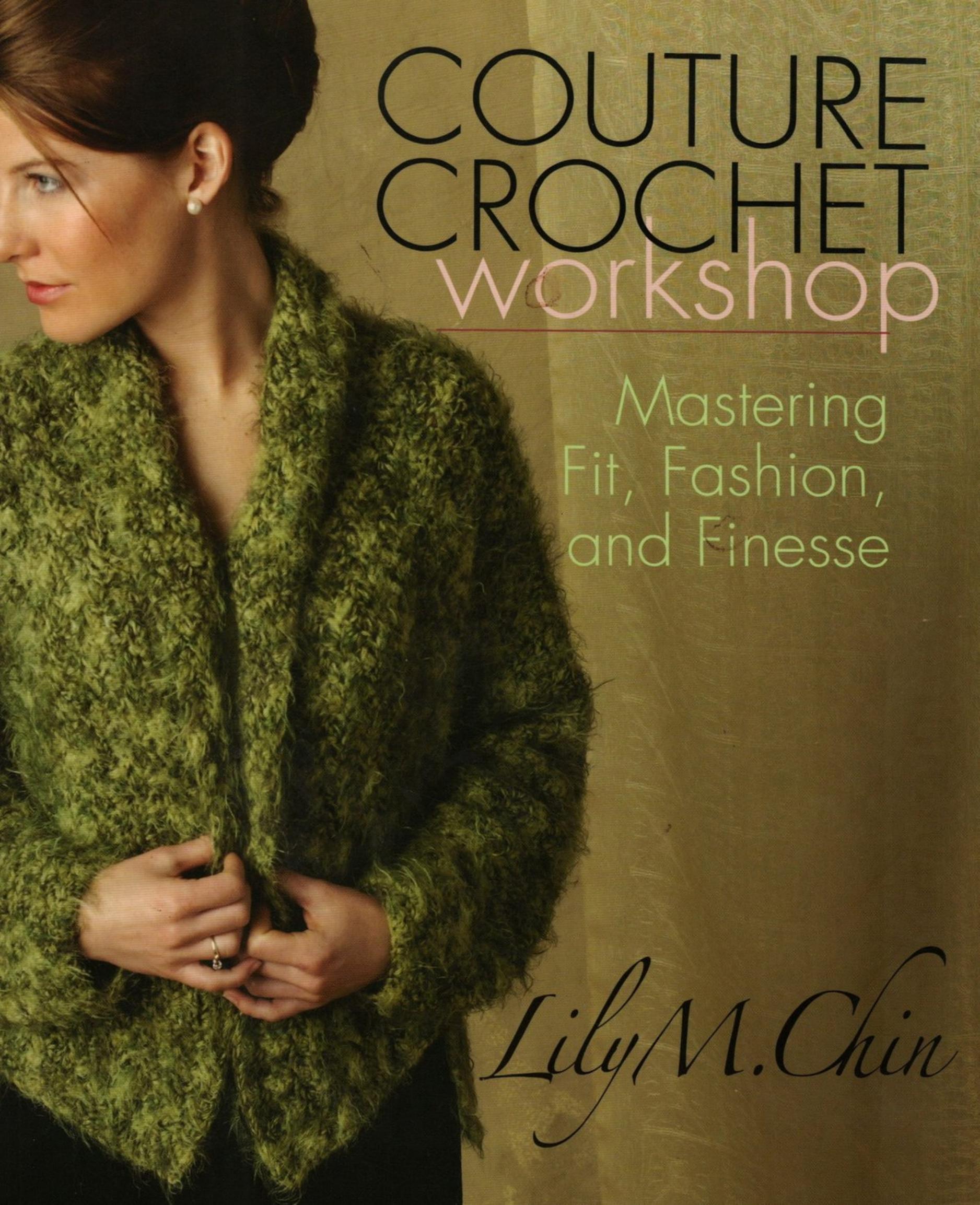 Couture Crochet Workshop by Lily M. Chin
