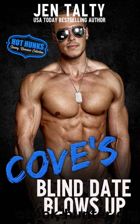 Cove's Blind Date Blows Up (Hot Hunks Steamy Romance Collection Book 3) by Jen Talty & Hot Hunks