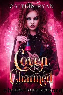 Coven be Charmed: Honeydrop House Witches #1 by Caitlin Ryan
