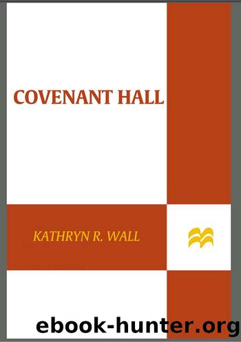 Covenant Hall by Kathryn R. Wall