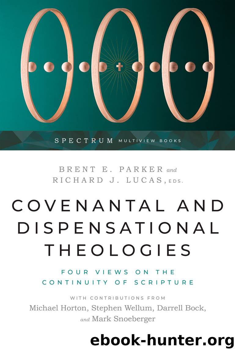 Covenantal and Dispensational Theologies: Four Views on the Continuity of Scripture by Brent E. Parker & Richard James Lucas