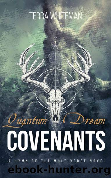 Covenants: Quantum Dream (Hymn of the Multiverse Book 11) by Terra Whiteman