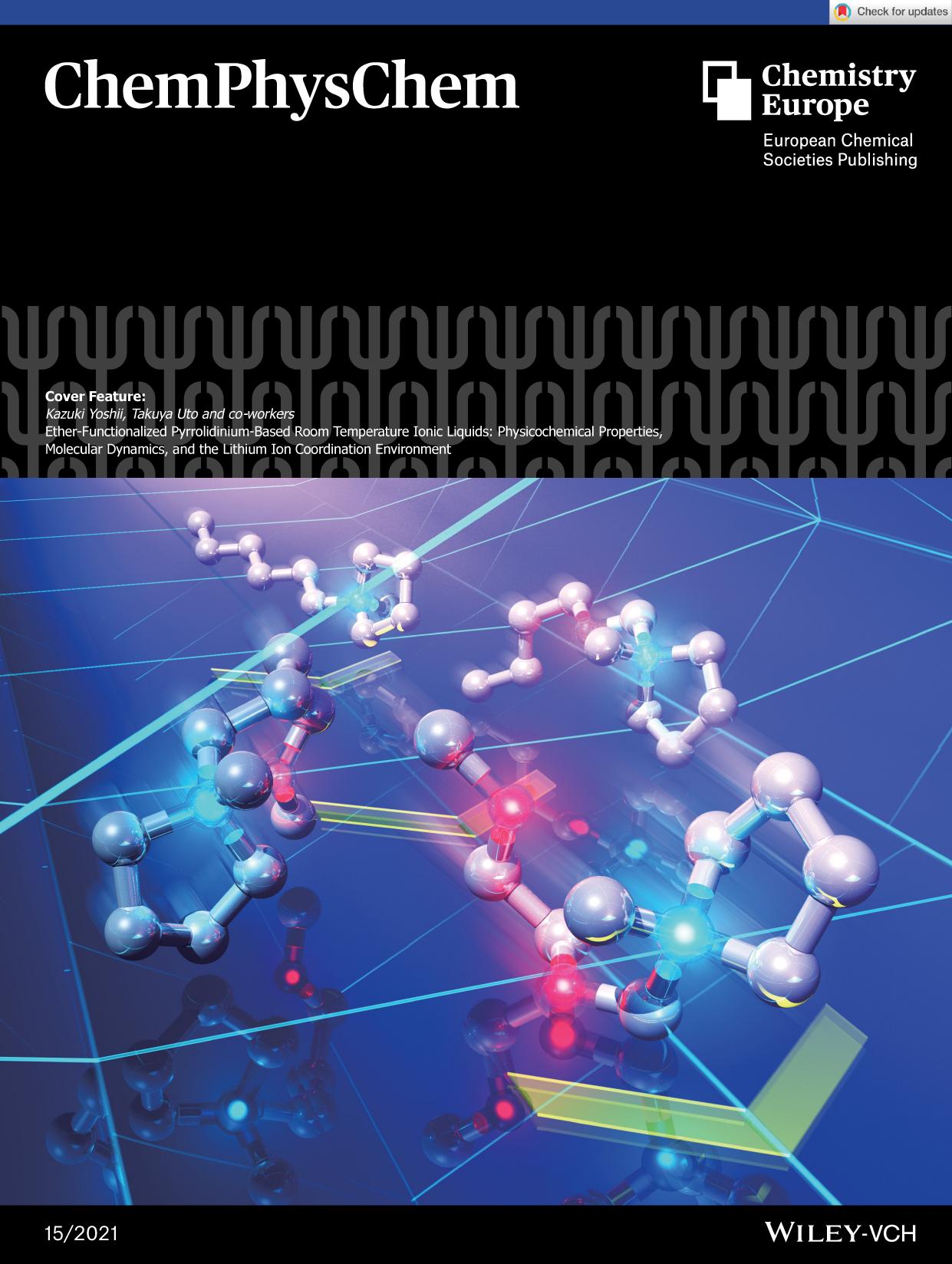 Cover Feature: EtherâFunctionalized PyrrolidiniumâBased Room Temperature Ionic Liquids: Physicochemical Properties, Molecular Dynamics, and the Lithium Ion Coordination Environment (152021) by Unknown
