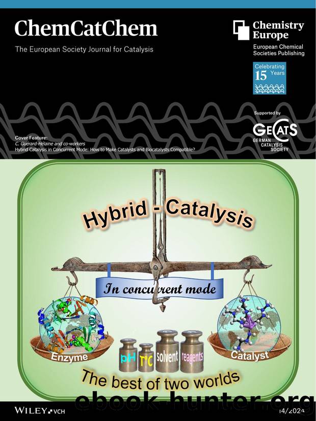 Cover Feature: Hybrid Catalysis in Concurrent Mode: How to Make Catalysts and Biocatalysts Compatible? (ChemCatChem 142024) by Unknown