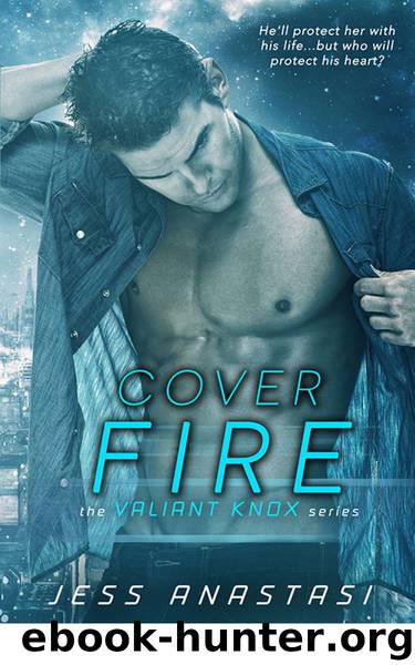 Cover Fire (Valiant Knox) by Anastasi Jess