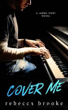Cover Me (Jaded Ivory Book 3) by Rebecca Brooke
