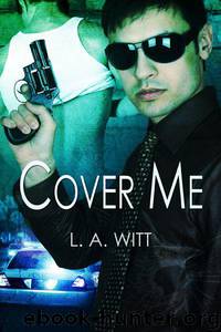 Cover Me by L.A. Witt