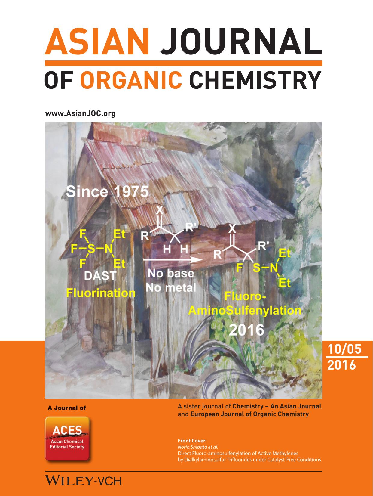 Cover Picture: Direct Fluoroâaminosulfenylation of Active Methylenes by Dialkylaminosulfur Trifluorides under CatalystâFree Conditions (Asian J. Org. Chem. 102016) by Unknown