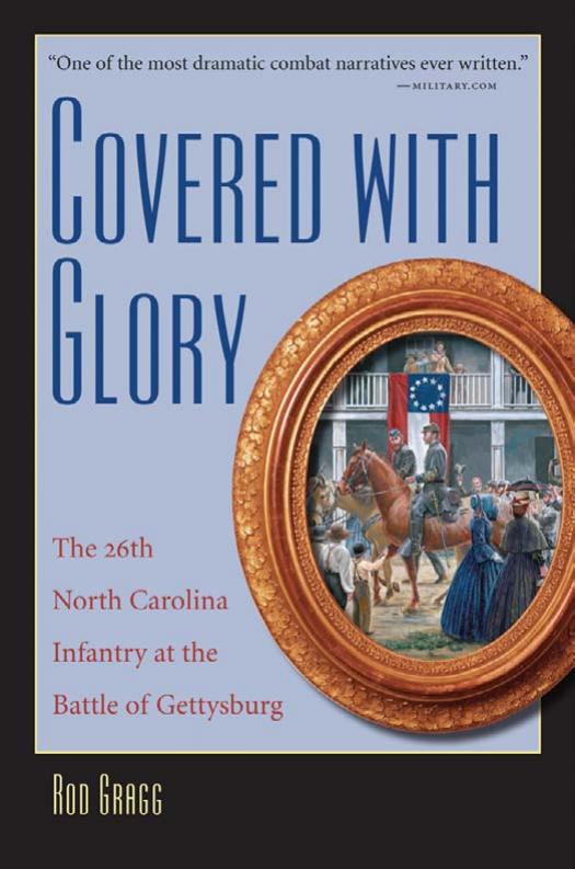 Covered with Glory: The 26th North Carolina Infantry at the Battle of Gettysburg by Rod Gragg
