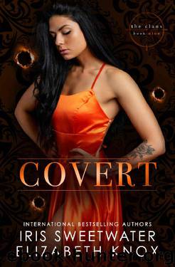 Covert (The Clans Book 9) by Elizabeth Knox & Iris Sweetwater