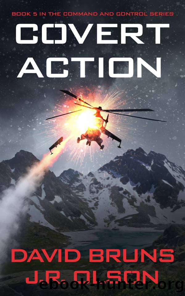 Covert Action (Command and Control Book 5) by David Bruns & J.R. Olson