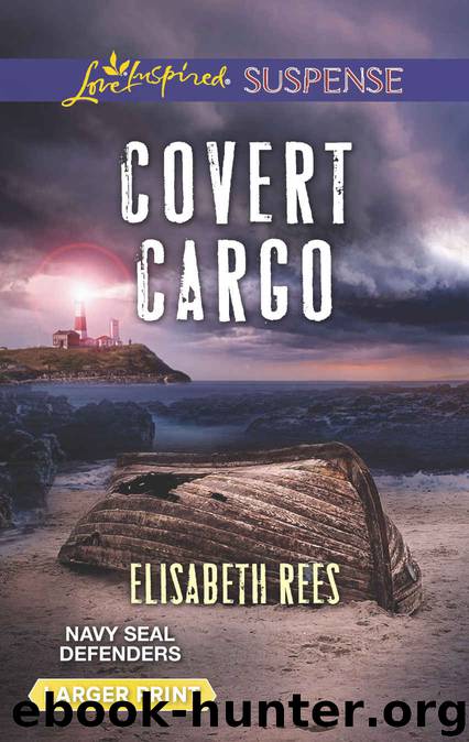 Covert Cargo (Navy SEAL Defenders) by Rees Elisabeth