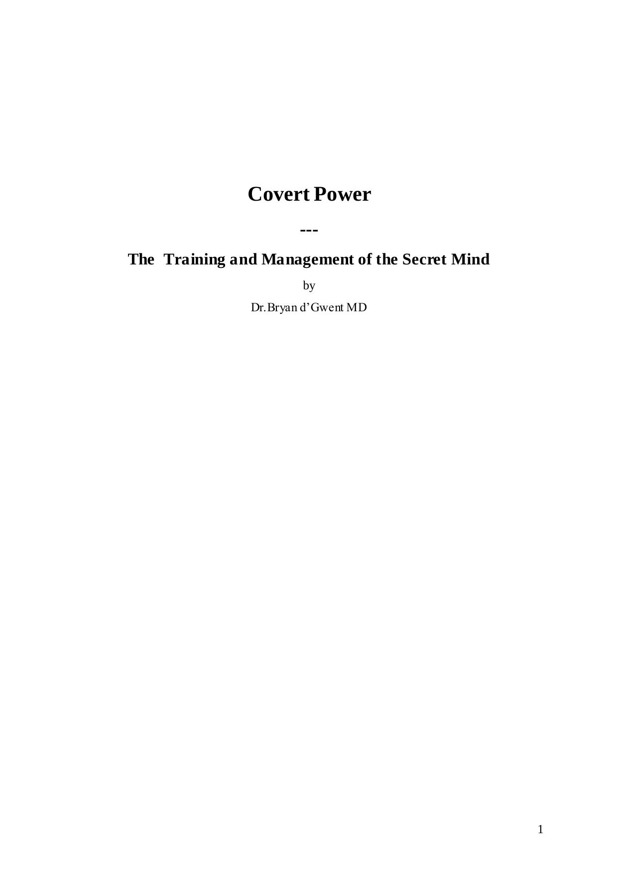Covert Power: The Training and Management of the Secret Mind by Bryan d’Gwent