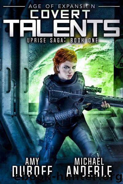 Covert Talents: Age of Expansion - A Kurtherian Gambit Series (Uprise Saga Book 1) by DuBoff Amy & Anderle Michael & Martelle Craig