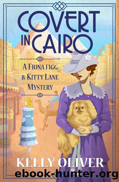Covert in Cairo (A Fiona Figg & Kitty Lane Mystery) by Kelly Oliver