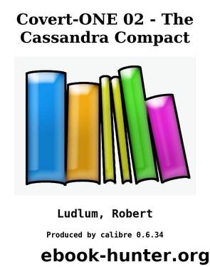 Covert-ONE 02 - The Cassandra Compact by Ludlum Robert