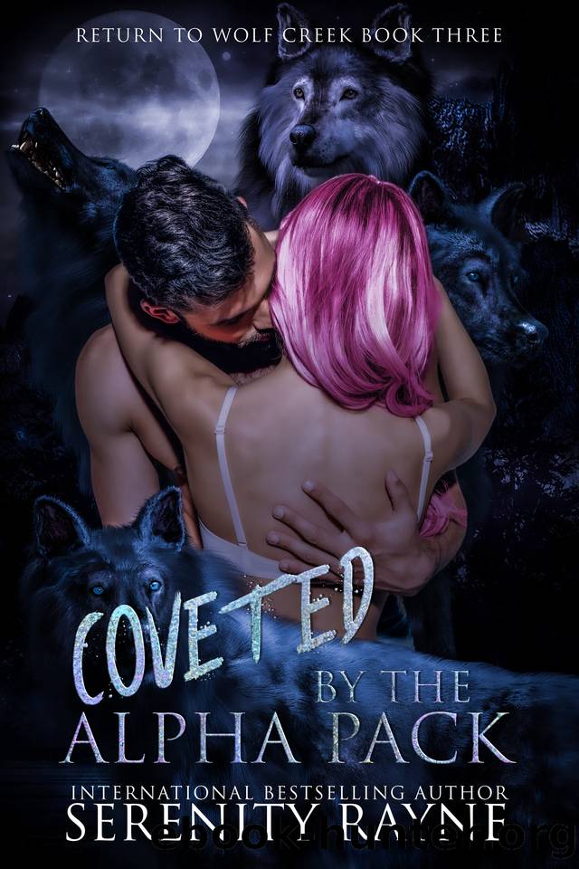 Coveted by the Alpha Pack (Return to Wolf Creek Book 3) by Serenity Rayne